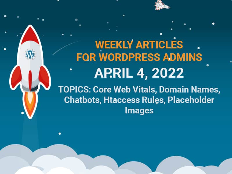 weekly wordpress articles for april 4 2022