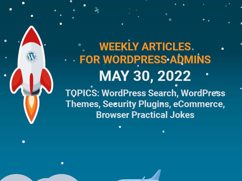 weekly wordpress articles for may 30, 2022