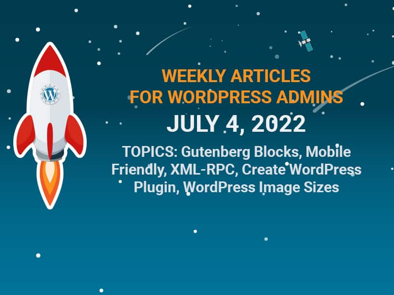 weekly wordpress articles for july 4, 2022