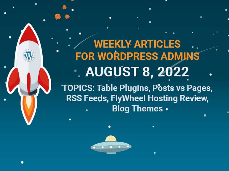 Weekly Articles for WordPress Admins –  Monday 8/8/2022