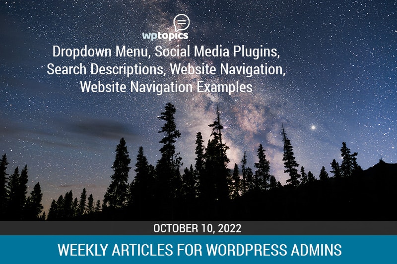 weekly articles for wordpress admins october 10, 2022