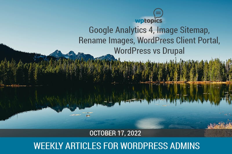 weekly articles for wordpress admins october 17, 2022